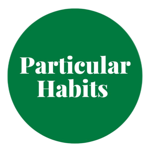 Particular Habits